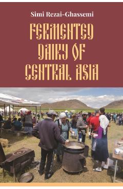 Coperta cărții 'Fermented Dairy of Central Asia - Simi Rezai-ghassemi'