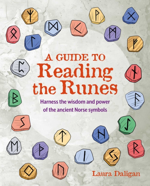 Guide to Reading the Runes - Laura Daligan