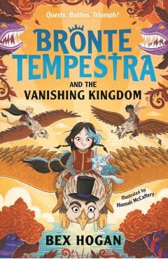 Bronte Tempestra and the Vanishing Kingdom - Bex Hogan