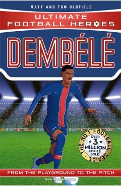 Coperta cărții 'Ultimate Football Heroes: Dembele - Collect Them All! - Matt & Tom Oldfield'