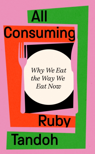 All Consuming - Ruby Tandoh
