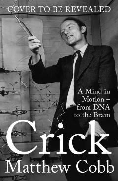 Crick - Professor Matthew Cobb