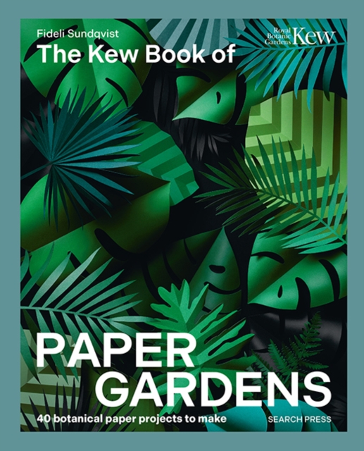 Kew Book of Paper Gardens - Fideli Sundqvist