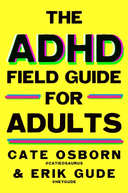 Coperta cărții 'ADHD Field Guide for Adults - Erik|osborn Gude'