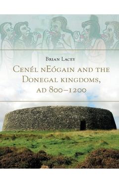 Coperta cărții 'Cenel Neogain and the Donegal Kingdom Ad 800 - Brian Lacey'