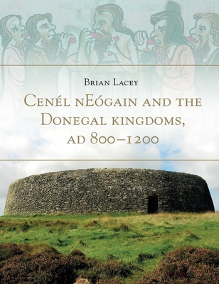 Coperta cărții 'Cenel Neogain and the Donegal Kingdom Ad 800 - Brian Lacey'