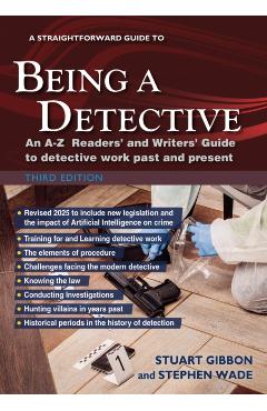 Straightforward Guide to Being a Detective: Third Edition - 2025 - Stuart|wade Gibbon