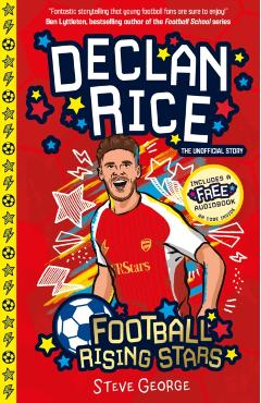 Coperta cărții 'Football Rising Stars: Declan Rice - Steve George'