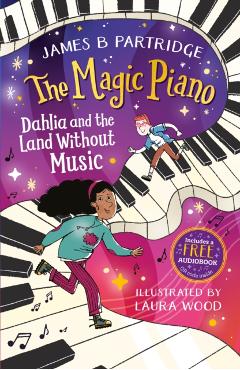 Coperta cărții 'Dahlia and the Land Without Music (The Magic Piano, Book 1) - James B Partridge'