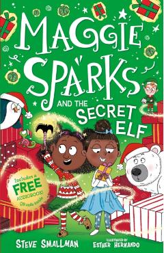 Coperta cărții 'Maggie Sparks and the Secret Elf - Steve Smallman'