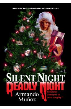 Coperta cărții 'Silent Night, Deadly Night: The Official Novelization of the Original Movie - Armando Munoz'