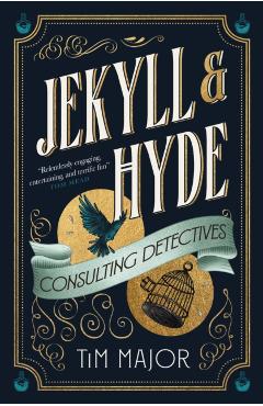 Coperta cărții 'Jekyll & Hyde: Consulting Detectives - Tim Major'