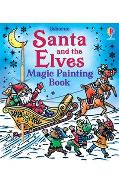 Coperta cărții 'Santa and the Elves Magic Painting Book - Abigail Wheatley'