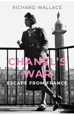 Chanel's War - Richard Wallace