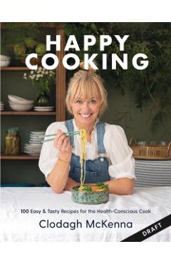 Poza produsului Clodagh's Happy Cooking - Clodagh Mckenna