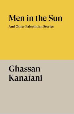 Men in the Sun - Ghassan Kanafani