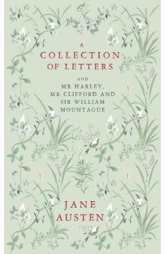 Coperta cărții 'Collection of Letters: and Mr Harley, Mr Clifford and Sir William Mountague - Jane Austen'