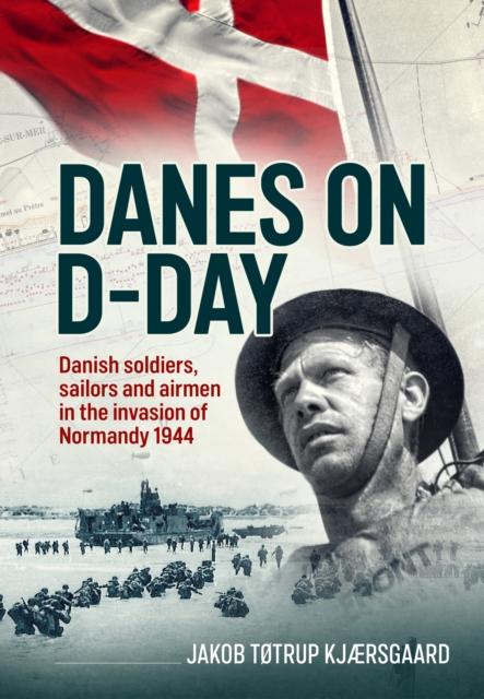 Danes on D-Day - Jakob Tøtrup Kjærsgaard