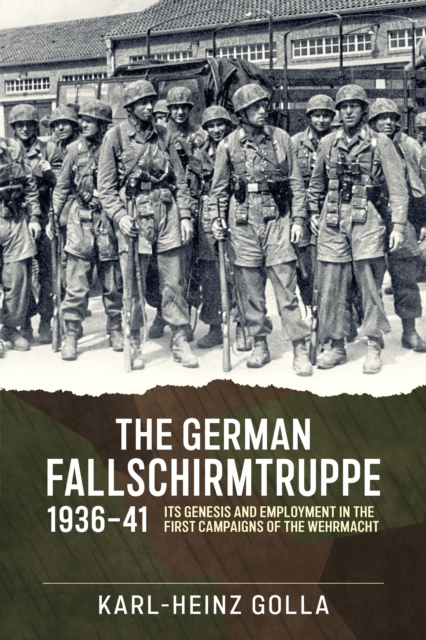 The German Fallschirmtruppe 1936-41 - Karl-heinz Golla