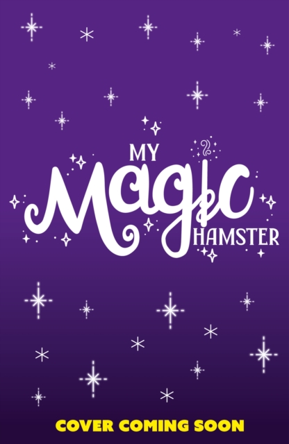 Coperta cărții 'My Magic Hamster: Hide and Squeak - Leah Mohammed'