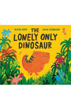 Poza produsului Lonely Only Dinosaur - Olivia Hope