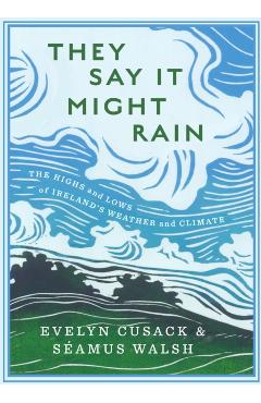 Coperta cărții 'They Say it Might Rain - Evelyn|walsh Cusack'