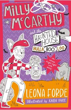 Milly McCarthy and the Haunted House HullaBOOloo! - Leona Forde