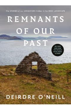 Poza produsului Remnants of Our Past - Deirdre O'neill