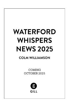 Waterford Whispers News 2025 - Colm Williamson