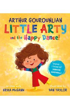 Little Arty and the Happy Dance! - Arthur|mcgann Gourounlian
