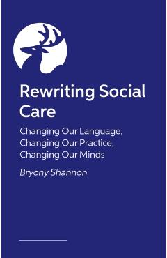 Coperta cărții 'Rewriting Social Care - Bryony Shannon'