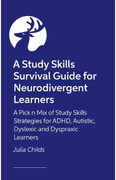 Poza produsului Study Skills Survival Guide for Neurodivergent Learners - Julia Childs