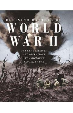 Coperta cărții 'Defining Battles of World War II -'
