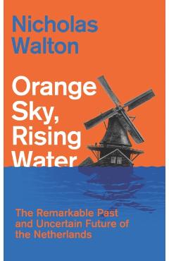 Coperta cărții 'Orange Sky, Rising Water - Nicholas Walton'