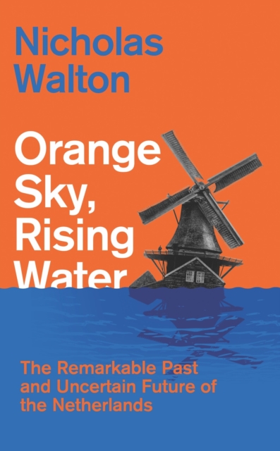 Orange Sky, Rising Water - Nicholas Walton