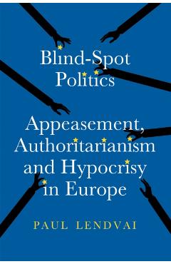 Coperta cărții 'Blind-Spot Politics - Paul Lendvai'