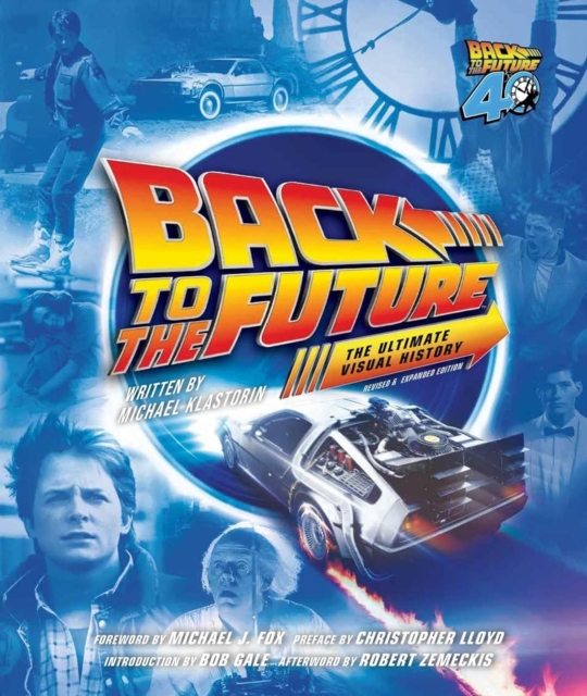 Coperta cărții 'Back to the Future: The Ultimate Visual History (Revised and Expanded Edition) - Michael|atamaniuk Klastorin'