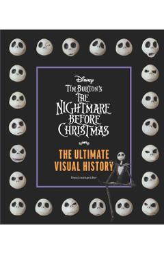 Tim Burton's The Nightmare Before Christmas: The Ultimate Visual History - Dana Jennings Jelter