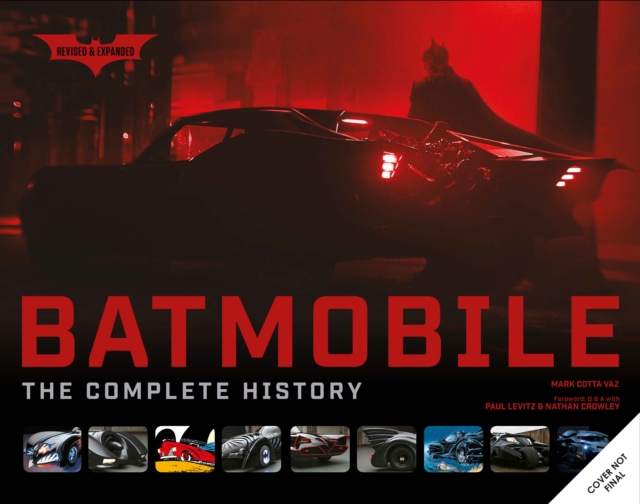 Batmobile: The Complete History (Revised and Expanded) - Mark|farago Cotta Vaz