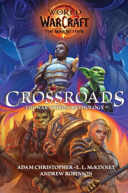 World of Warcraft: Crossroads: The War Within Anthology - Adam|mckinney Christopher