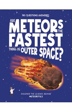 Poza produsului Are Meteors the Fastest Thing in Outer Space? - Rosie Rowntree