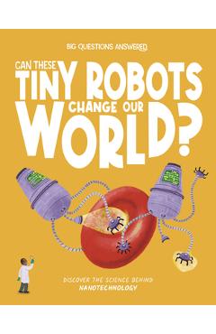 Poza produsului Can These Tiny Robots Change Our World? - Olivia Watson