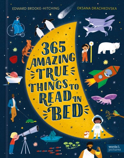365 Amazing True Things to Read in Bed - Edward Brooke-hitching