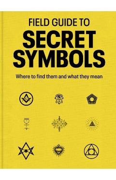 Poza produsului Field Guide to Secret Symbols - Tim Dedopulos