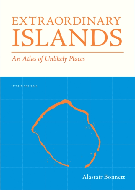 Extraordinary Islands - Alastair Bonnett