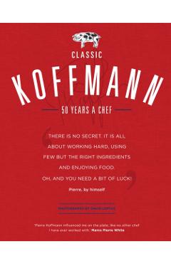 Poza produsului Classic Koffmann - Pierre Koffmann