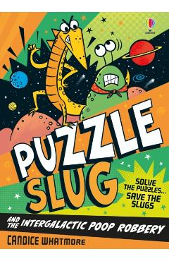 Puzzle Slug and the Intergalactic Poop Robbery - Candice Whatmore
