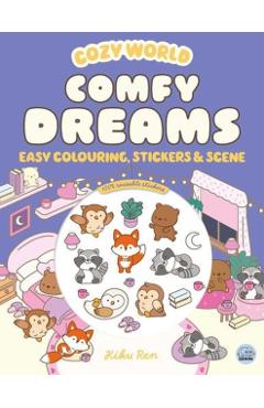 Coperta cărții 'Cozy World Comfy Dreams: Easy Colouring and Sticker Scene for Teens, Young Adults and Adults - Kiku Ren'