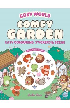 Coperta cărții 'Cozy World Comfy Garden: Easy Colouring and Sticker Scene for Teens, Young Adults and Adults - Kiku Ren'