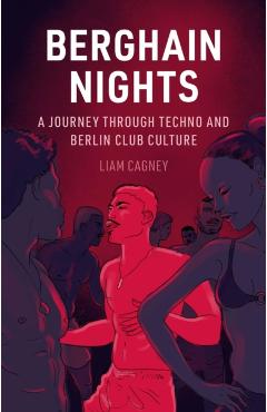 Coperta cărții 'Berghain Nights - Liam Cagney'